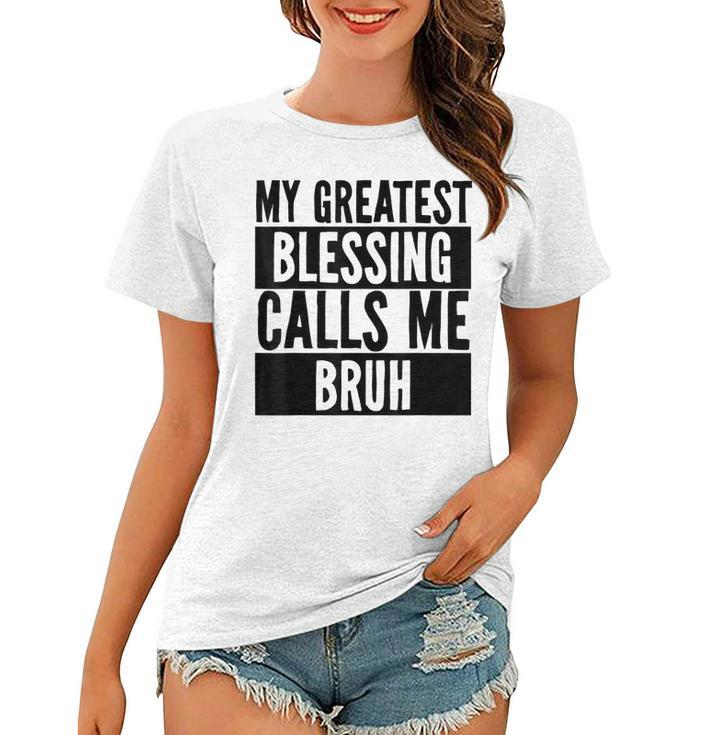 My Greatest Blessing Calls Me Bruh Vintage Mothers Day  Women T-shirt