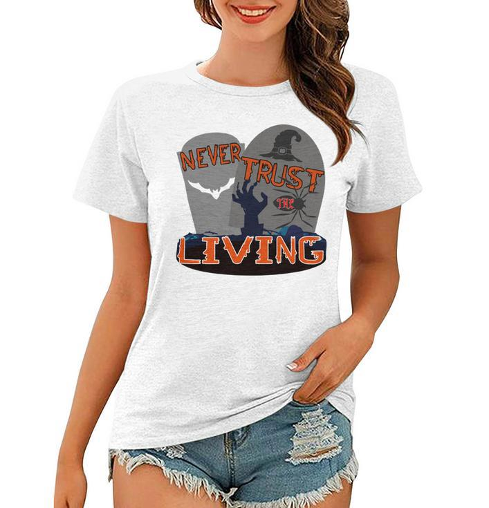 Never Trust The Living Women T-shirt