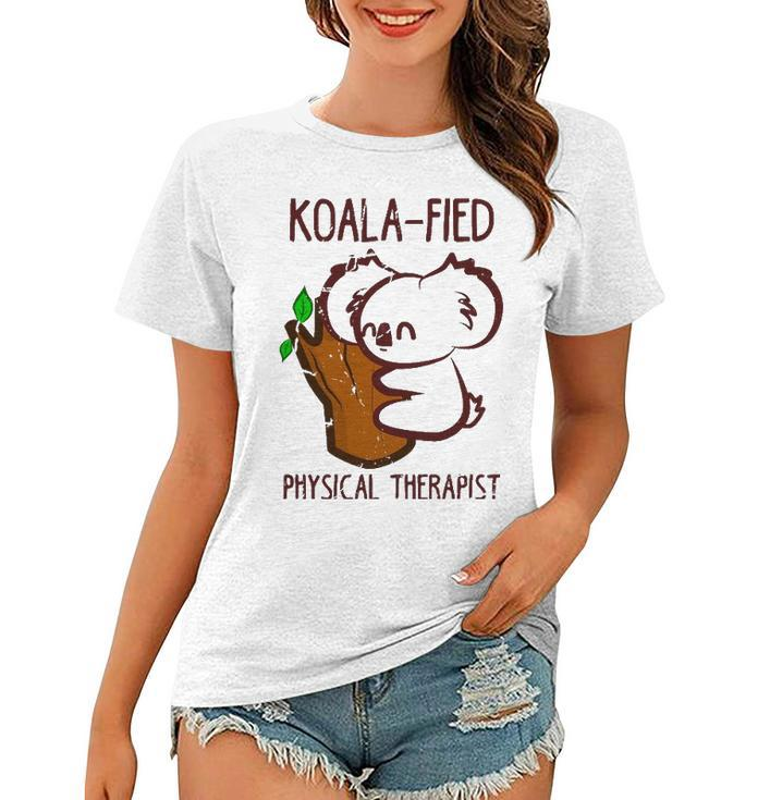 Pt Funny Koala-Fied Physical Therapist Gift Therapy Women T-shirt