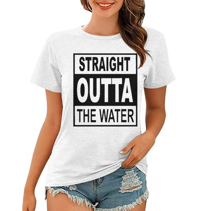 Straight Outta The Water - Christian Baptism Women T-shirt