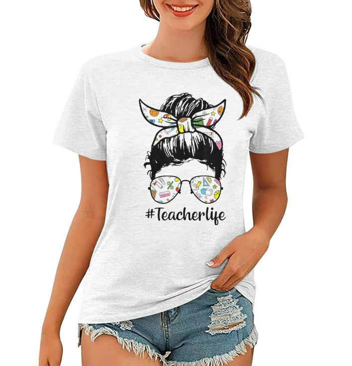 Teacher Life Teacher Messy Bun Life Hair Glasses Teacher Education Women T-shirt