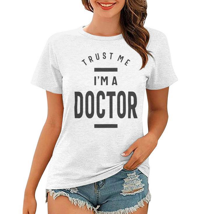 Trust Me Im A Dogtor 670 Shirt Women T-shirt