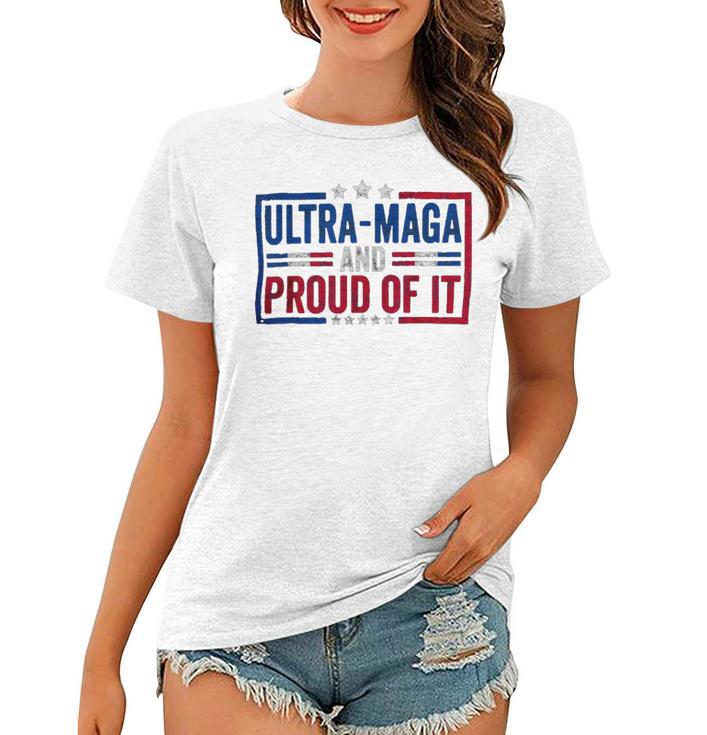 Ultra Maga And Proud Of It A Ultra Maga And Proud Of It V4 Women T-shirt