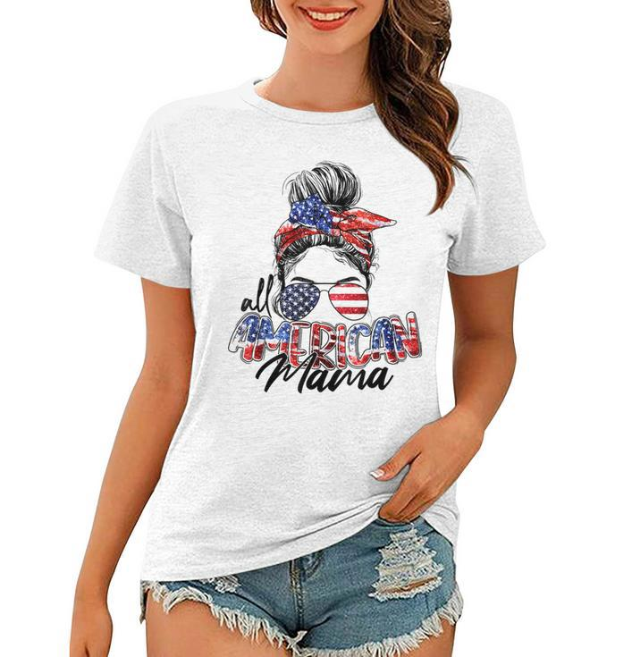 Womens All American Mama American Flag 4Th Of July Patriotic  Women T-shirt