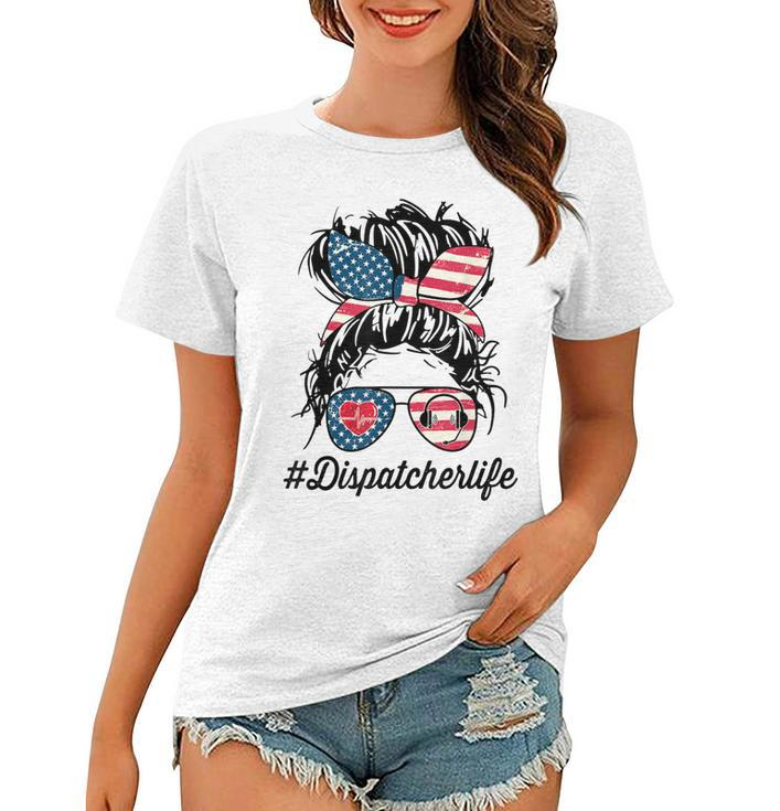 Womens Dispatcher Messy Bun American Us Flag 4Th Of July  Women T-shirt