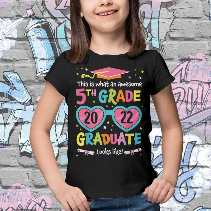 Awesome 5Th Grade Graduate Looks Like 2022 Graduation V2 Youth T-shirt
