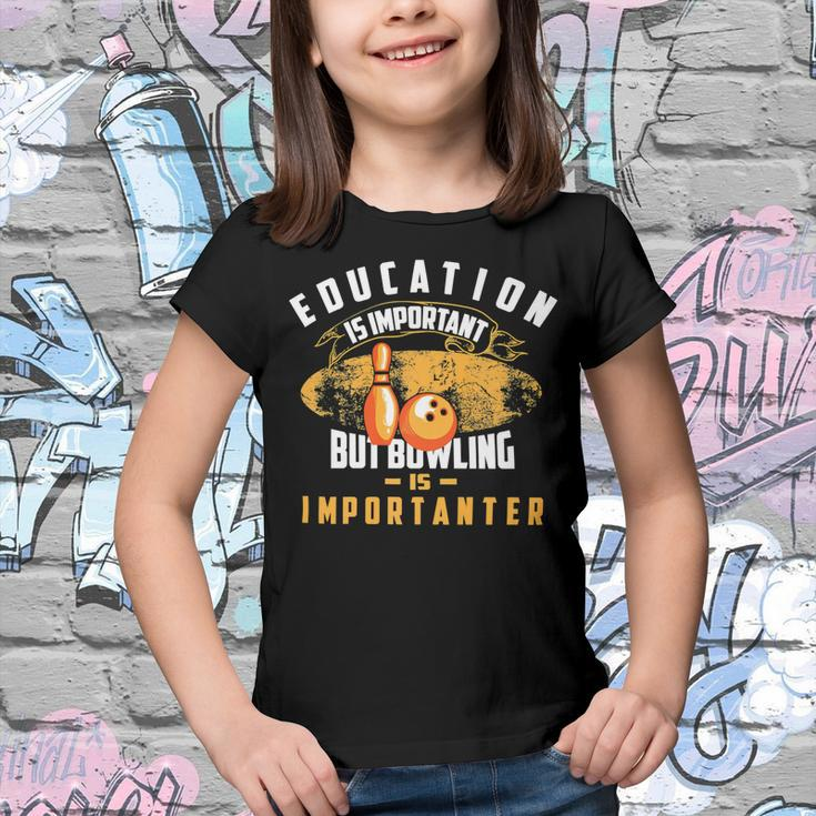 Education Is Important But Bowling Is154 Bowling Bowler Youth T-shirt