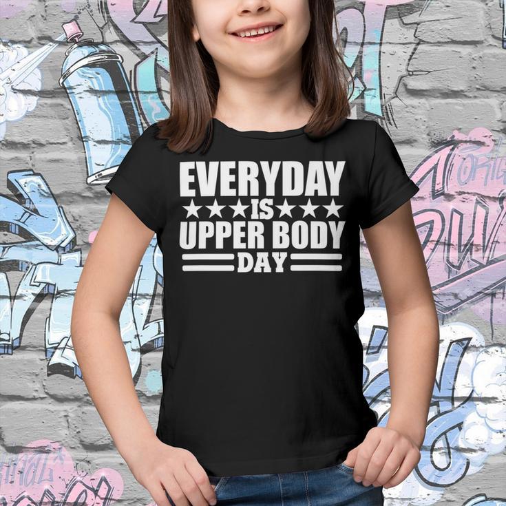 Every Day Is Upper Body Day Youth T-shirt