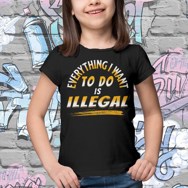 Everything I Want To Do Is Illegal V3 Youth T-shirt