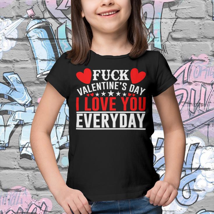 Fk Valentines Day I Love You Every Day Youth T-shirt