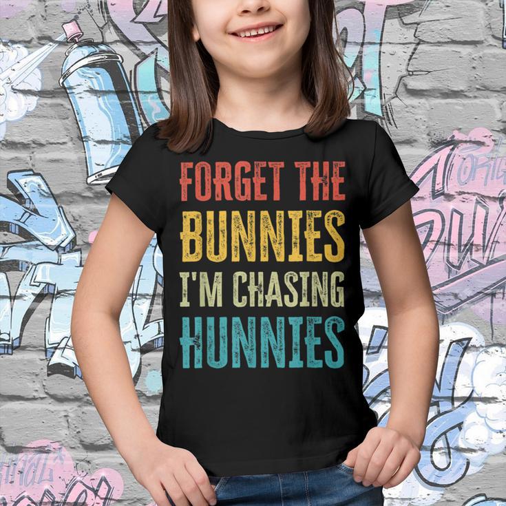 Forget The Bunnies Im Chasing Hunnies Funny Youth T-shirt