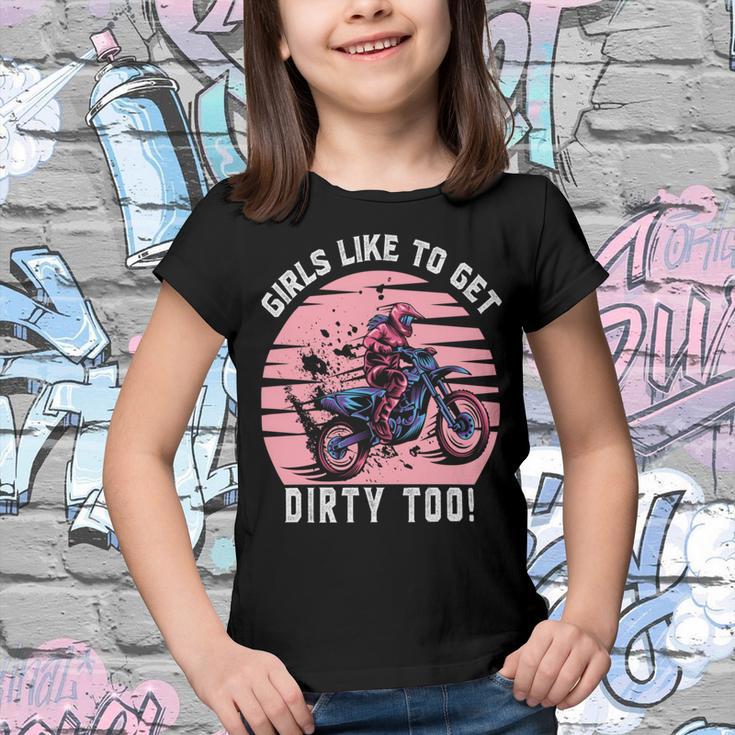 Girls Like To Get Dirty Too Funny Girl Motocross Gift Girl Motorcycle Lover Vintage Youth T-shirt