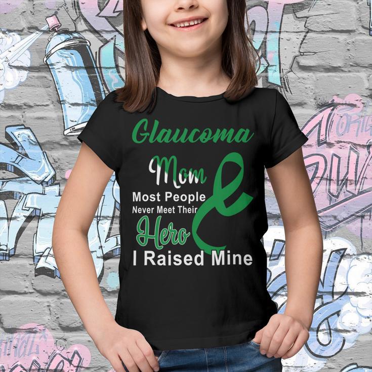 Glaucoma Mom Most People Never Meet Their Hero I Raised Mine Green Ribbon Glaucoma Glaucoma Awareness Youth T-shirt