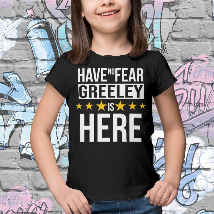 Have No Fear Greeley Is Here Name Youth T-shirt