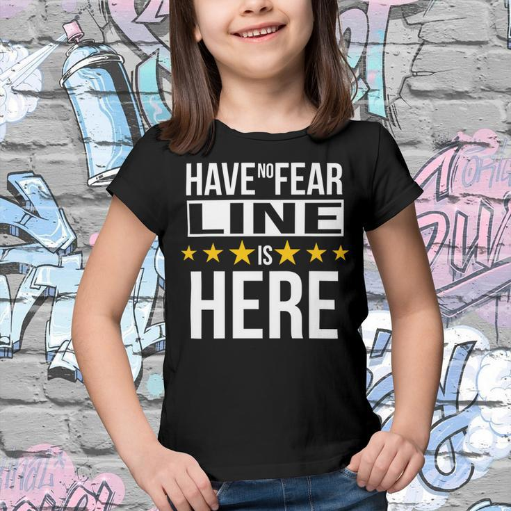 Have No Fear Line Is Here Name Youth T-shirt