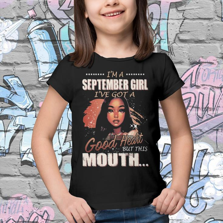Im A September Girl Ive Got A Good Heart But This Mouth Youth T-shirt