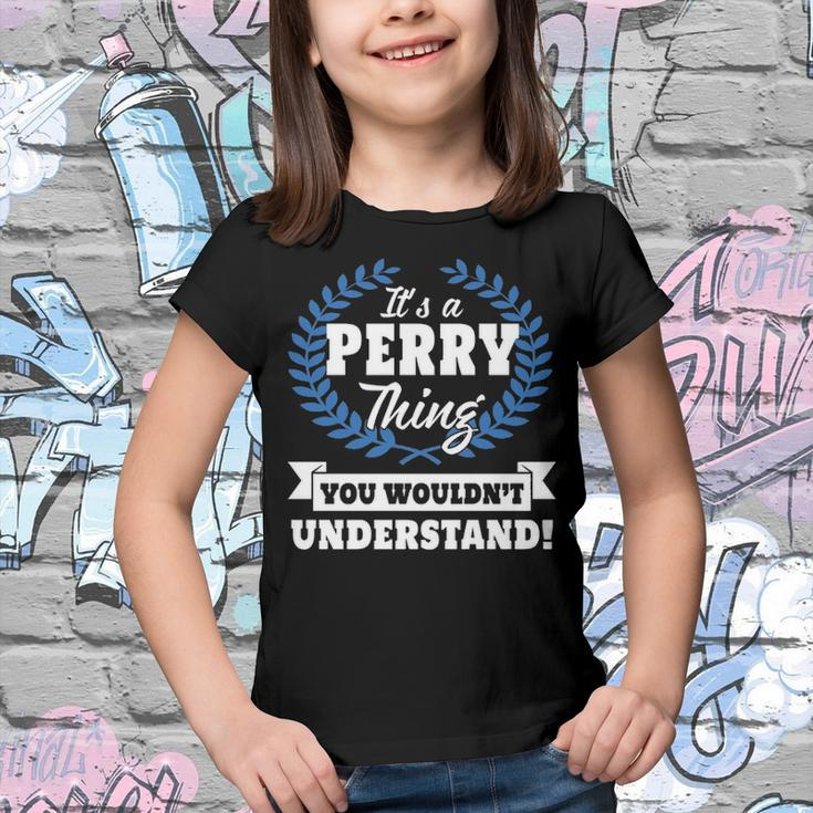 Its A Perry Thing You Wouldnt UnderstandShirt Perry Shirt For Perry A Youth T-shirt