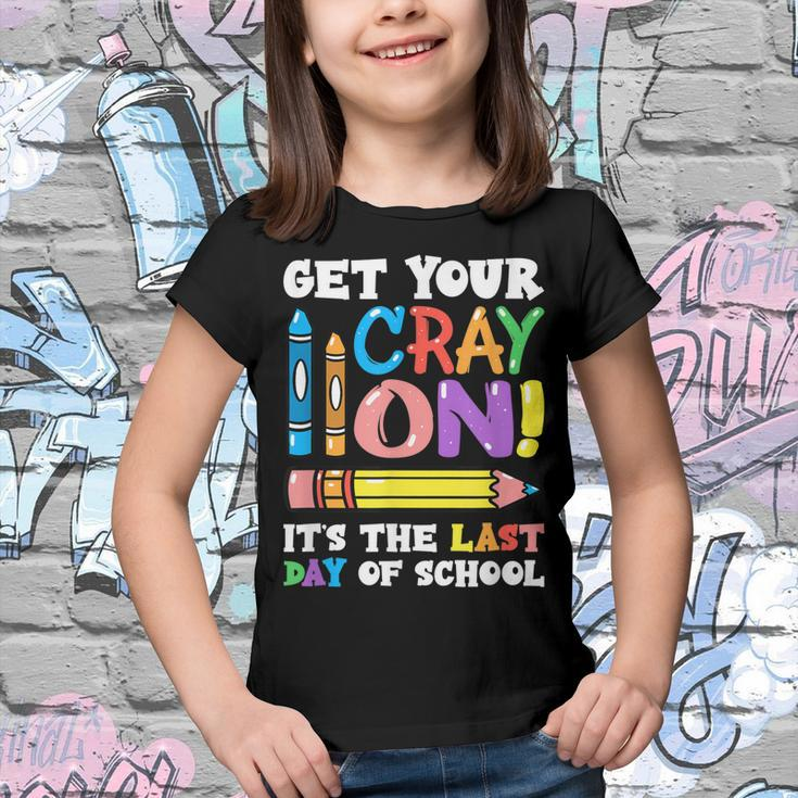 Last Day Of School Get Your Cray On Funny Teacher Youth T-shirt