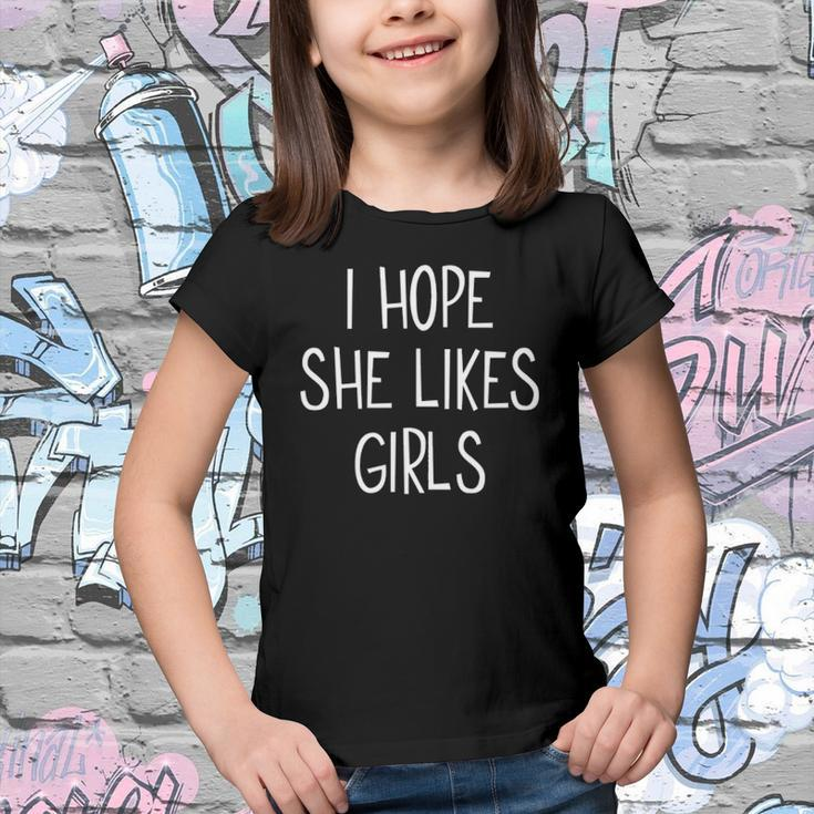 Lesbian I Hope She Likes Girls Bisexual Gay Pride Lgbtq Youth T-shirt