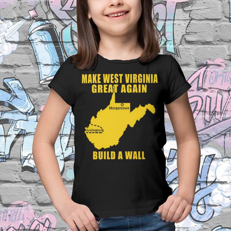 Make West Virginia Great Again Build A Wall Youth T-shirt