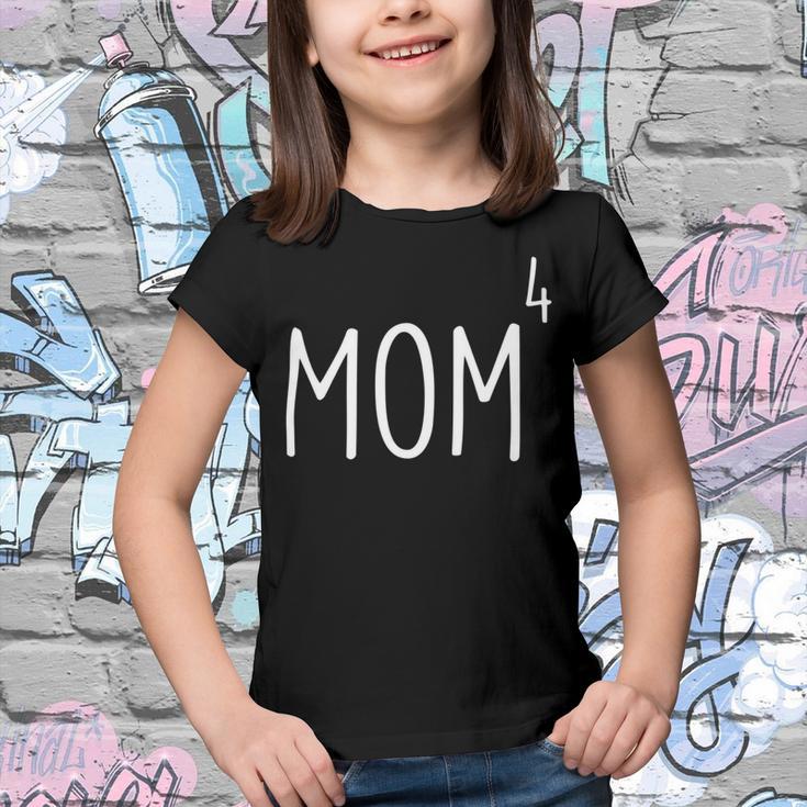 Mom4 Mom Of 4 Mother Of Four Kids Mama Mothers Day Youth T-shirt