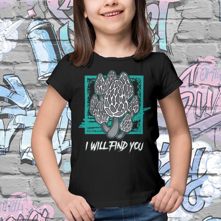 Morels I Will Find You Mushroom Picker 319 Trending Shirt Youth T-shirt