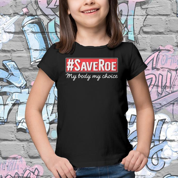 Saveroe Hashtag Save Roe Vs Wade Feminist Choice Protest Youth T-shirt