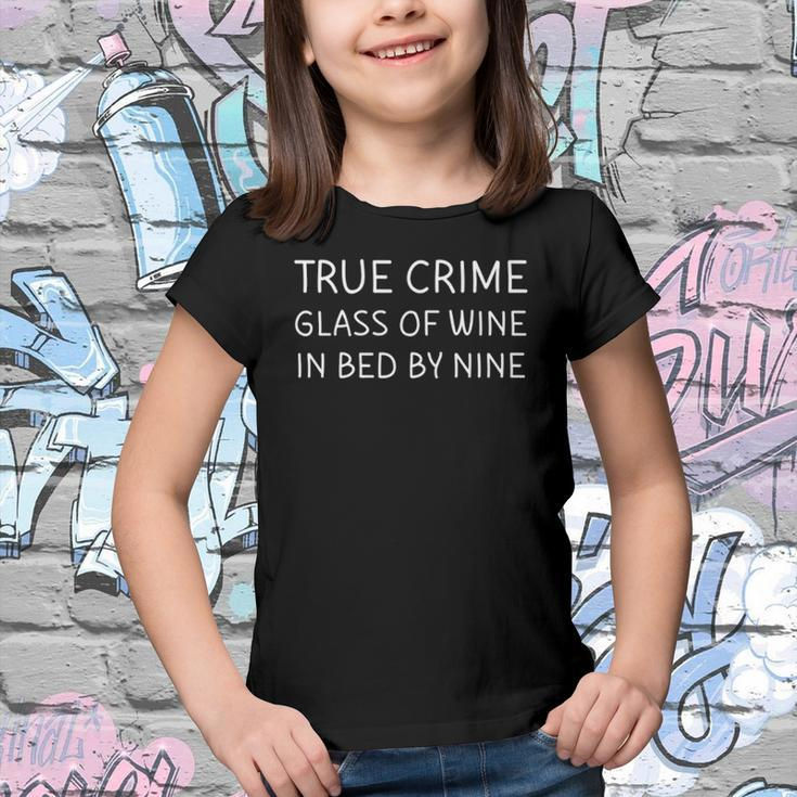 True Crime Glass Of Wine In Bed By Nine Funny Podcast Youth T-shirt