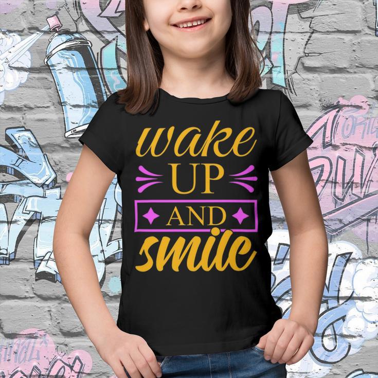 Wake Up And Smile 771 Trending Shirt Youth T-shirt