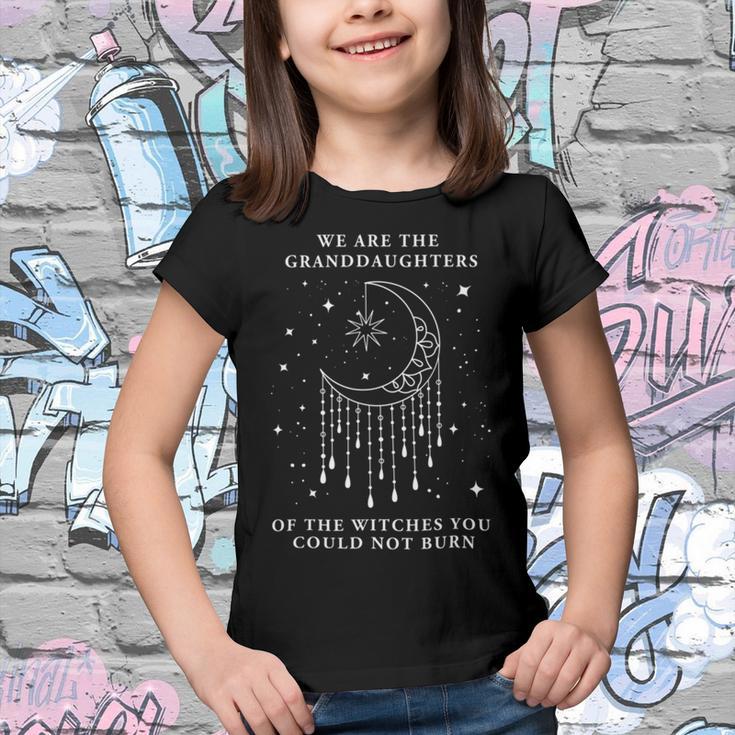 We Are The Granddaughters Of The Witches You Could Not Burn 210 Shirt Youth T-shirt