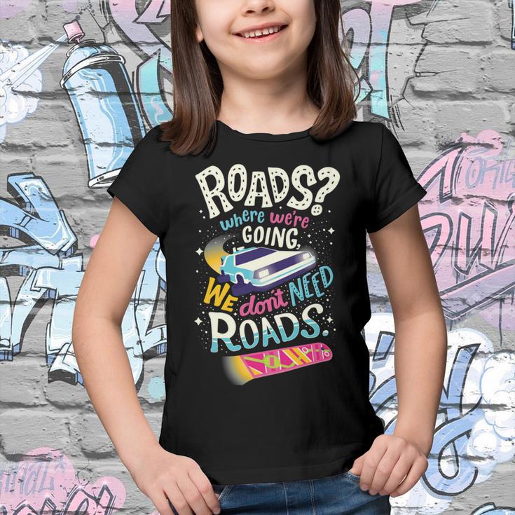 We Dont Need Roads 288 Trending Shirt Youth T-shirt