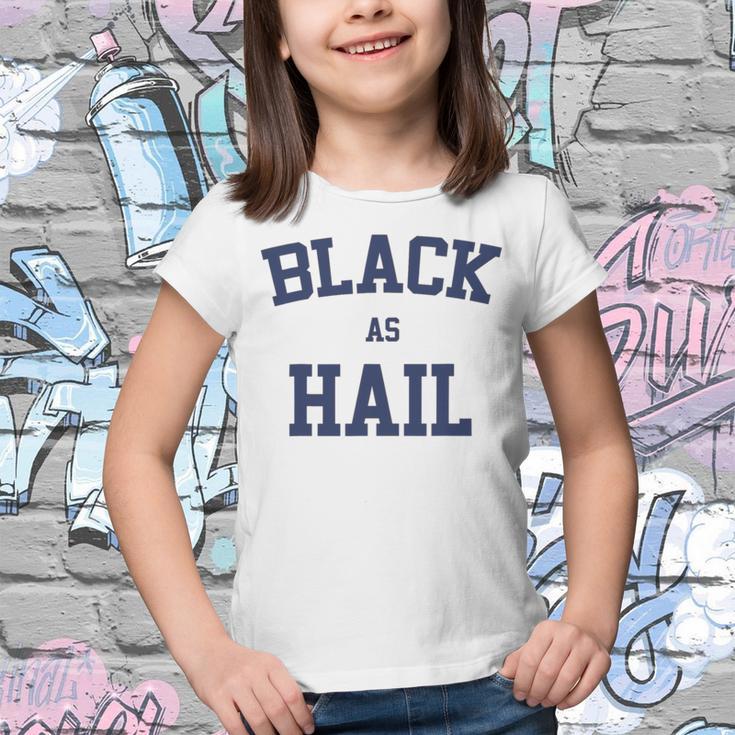 Black As Hail Funny Youth T-shirt