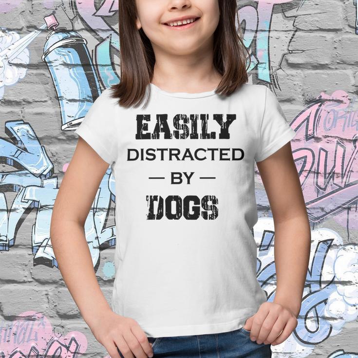 Easily Distracted By Dogs Funny Dogs Quotes Gift For Dogs Lovers Youth T-shirt