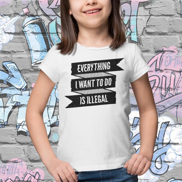 Everything I Want To Do Is Illegal Glitsh Sticker Design Funny Everything I Want To Do Is Illegal Stickers Youth T-shirt