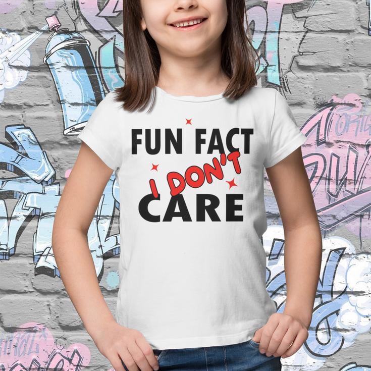 Fun Fact I Dont Care Sarcasm V2 Youth T-shirt