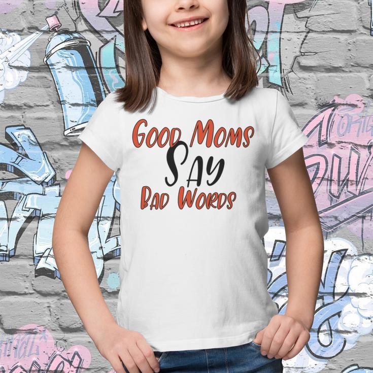 Good Moms Say Bad Words Funny Youth T-shirt