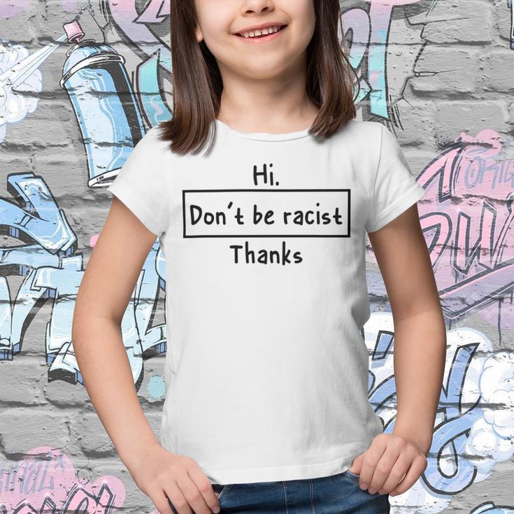 Hi Dont Be Racist Thanks V2 Youth T-shirt