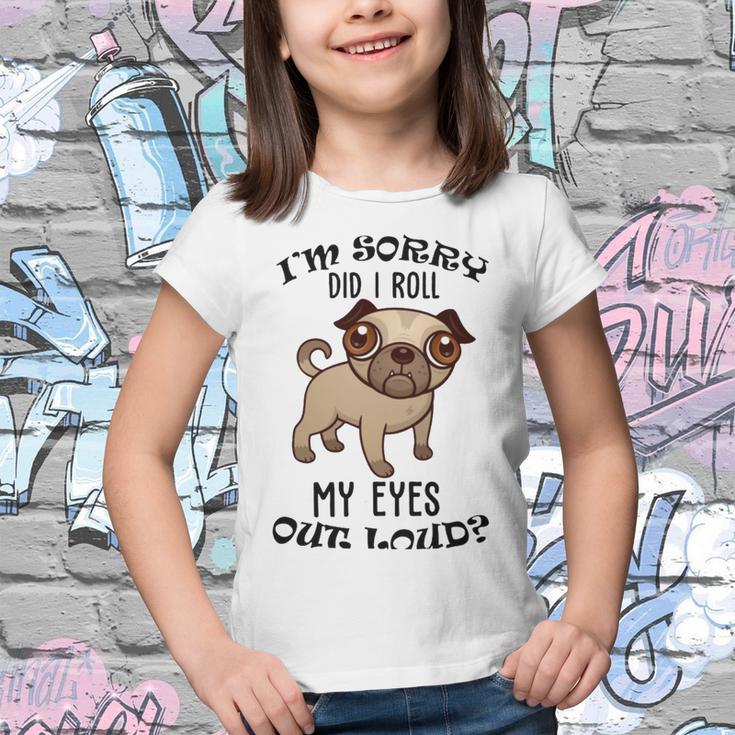 Im Sorry Did I Roll My Eyes Out Loud 735 Shirt Youth T-shirt