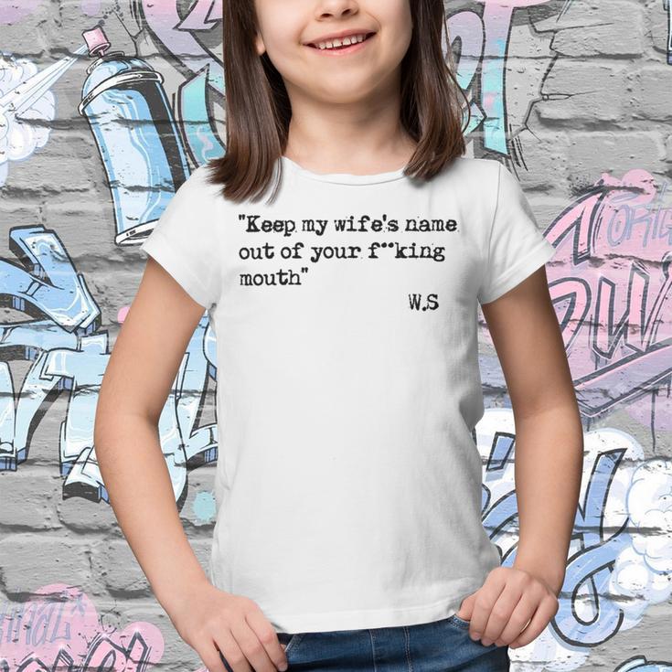 Keep My Wifes Name Out Of Your Mouth Youth T-shirt