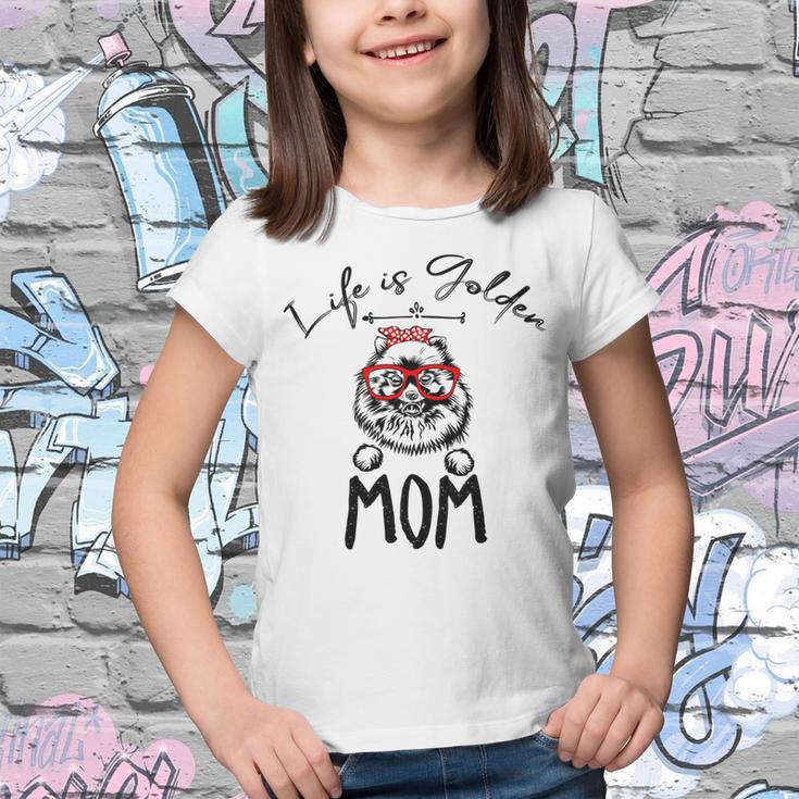 Life Is Golden Mom Funny Pomeranian Mom Youth T-shirt