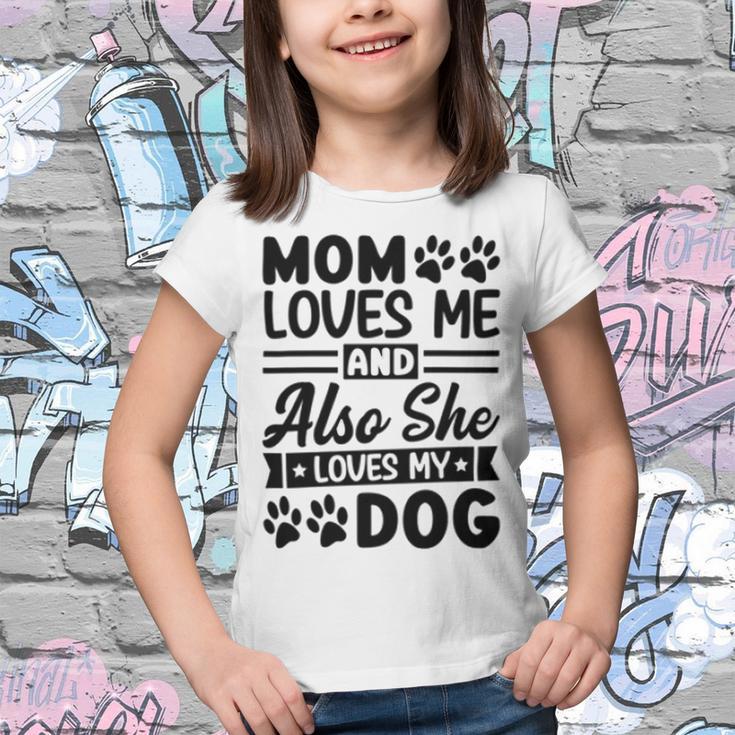 Mom Loves Me And Also She Loves My Dog 838 Trending Shirt Youth T-shirt