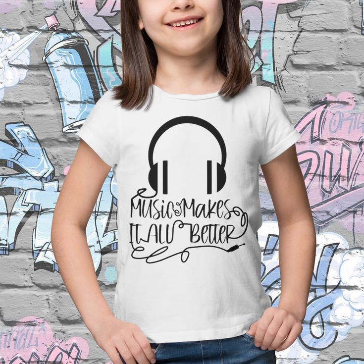 Music Makes It All Better 762 Shirt Youth T-shirt