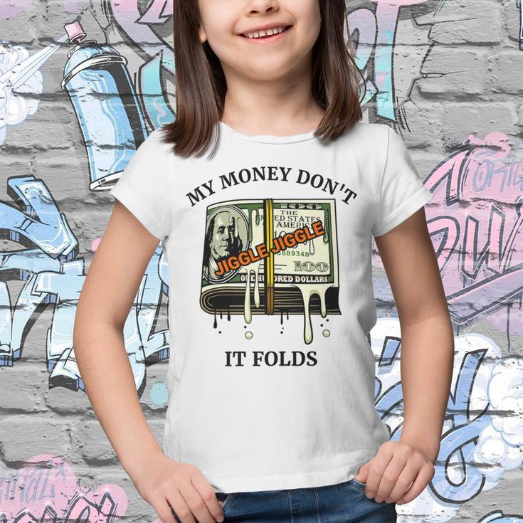 My Money Dont Jiggle Jiggle It Folds Youth T-shirt