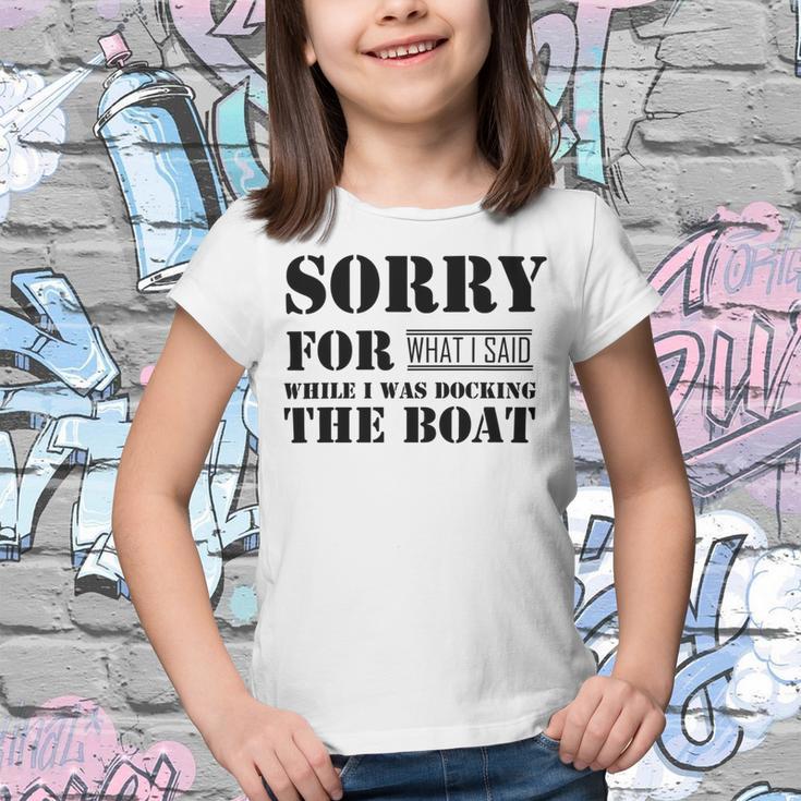 Official Im Sorry For What I Said While I Was Docking The Boat V2 Youth T-shirt