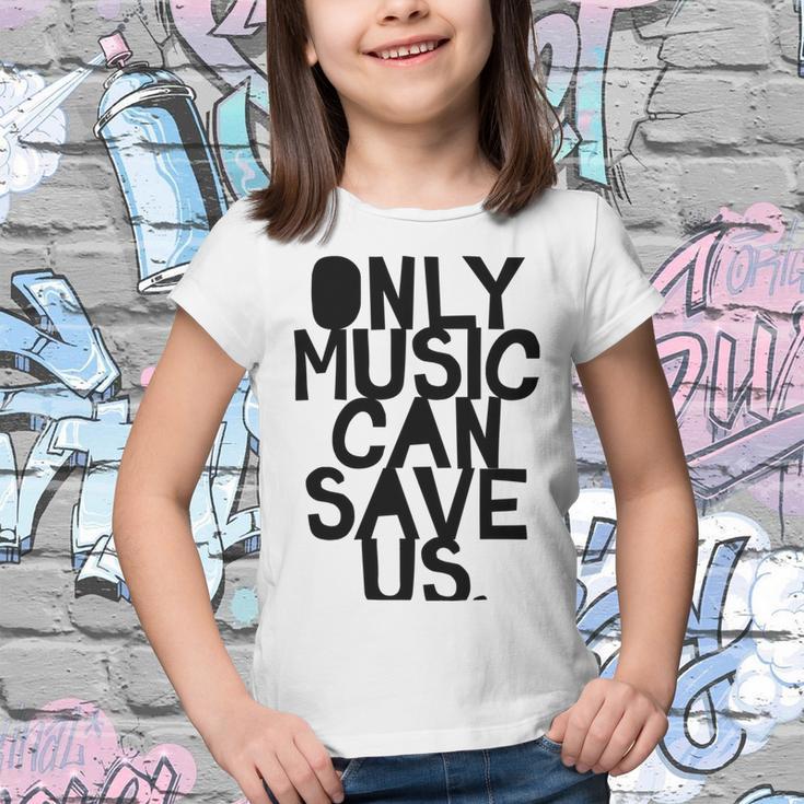 Only Music Can Save Us Youth T-shirt