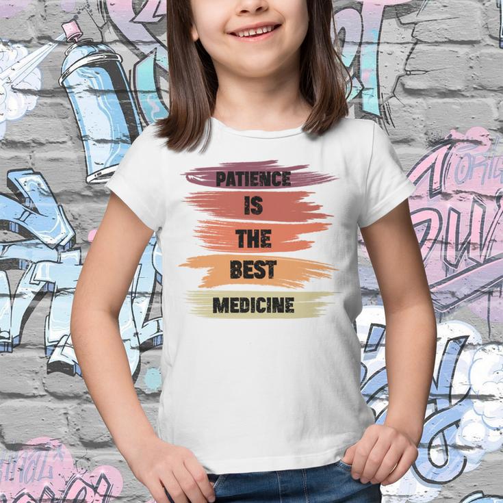 Patience Is The Best Medicine Youth T-shirt