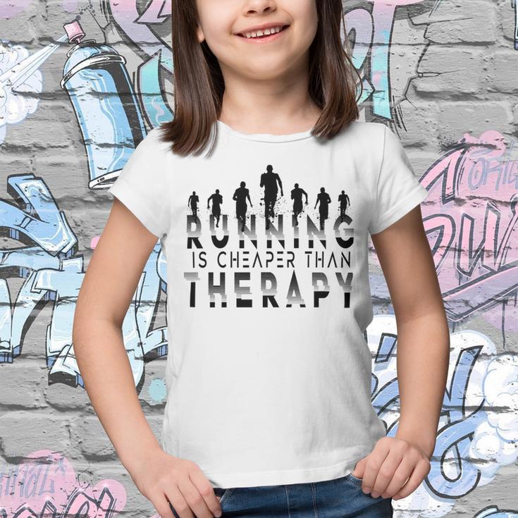 Running Is Cheaper Than Therapy A Celebration Of Running Youth T-shirt