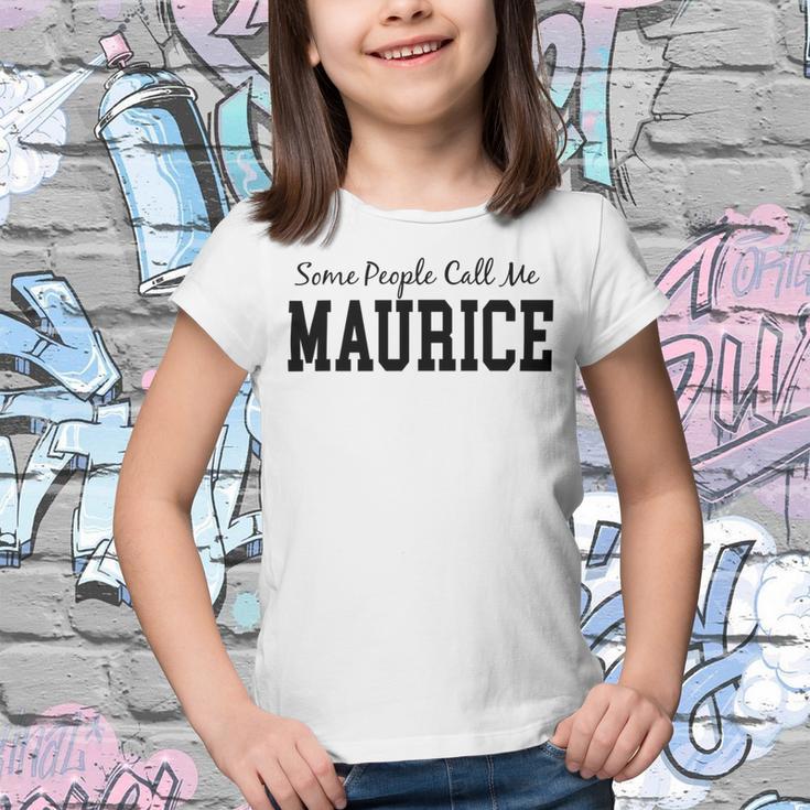 Some People Call Me Maurice Youth T-shirt