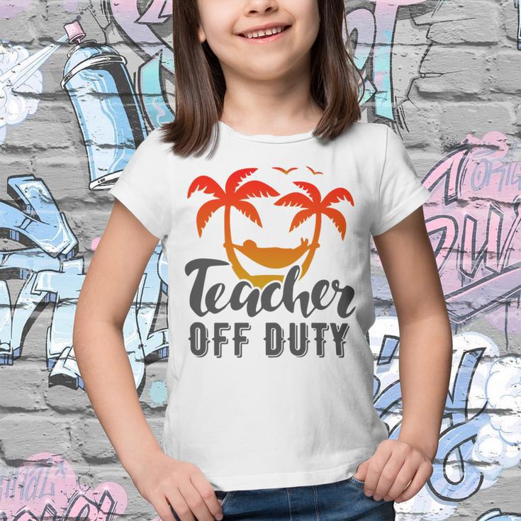 Teacher Off Duty Summer Vacation Mode Is On Last Day Of School Funny Teachers Gifts Youth T-shirt