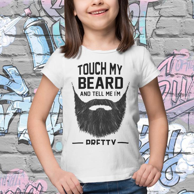 Touch My Beard And Tell Me Im Pretty 289 Shirt Youth T-shirt